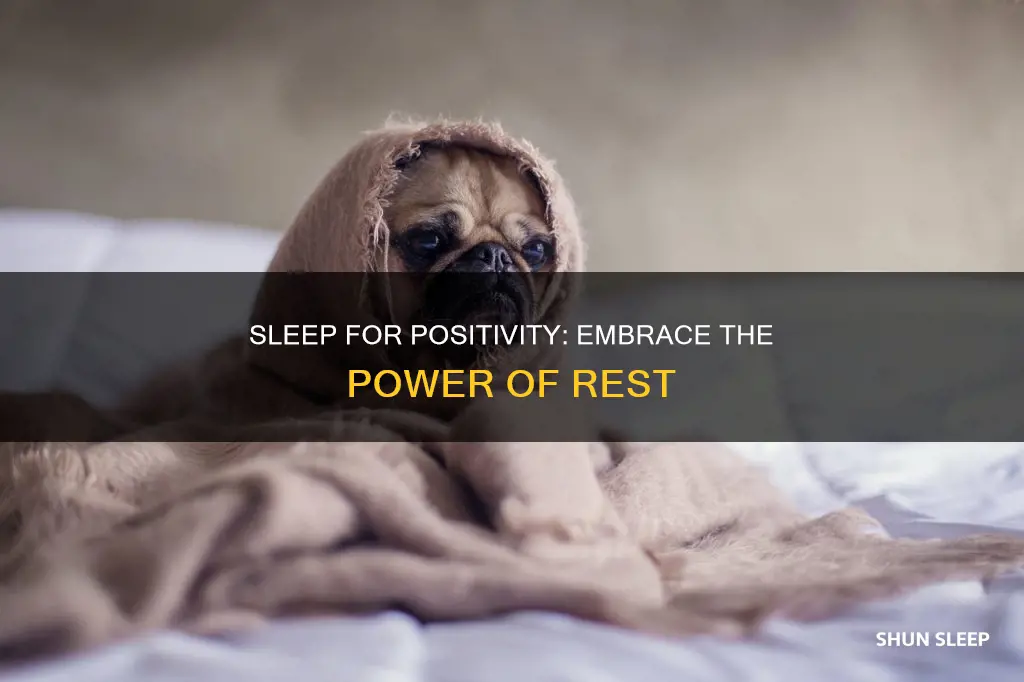 how to use sleep for positivity