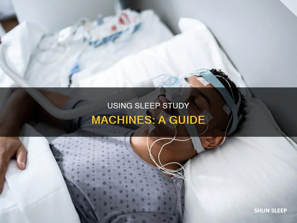 how to use sleep study machine