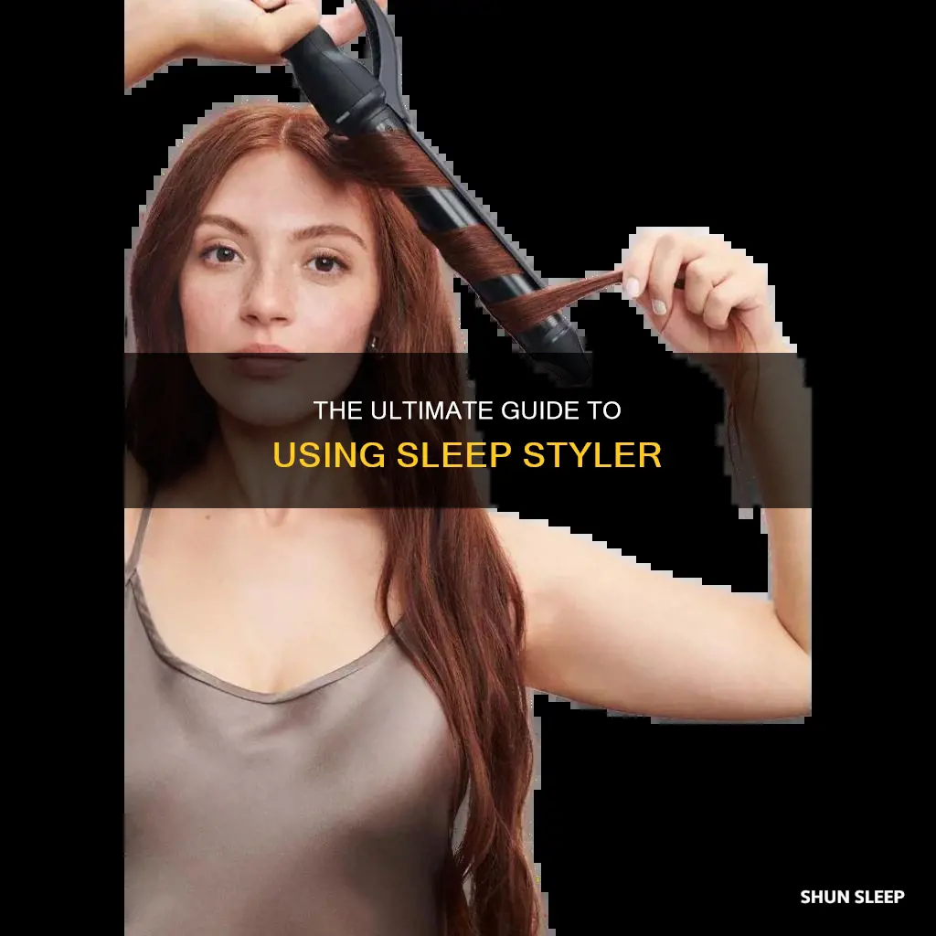 how to use sleep styler