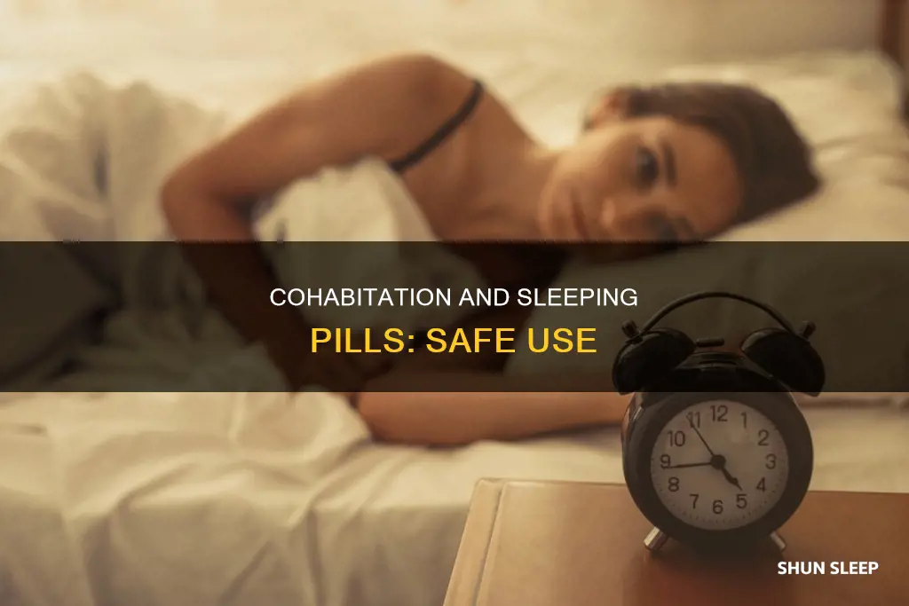 how to use sleeping pills in cohabitation