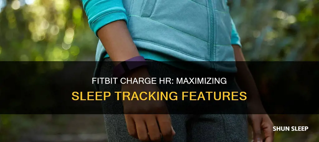 how to use the fitbit charge hr for sleep