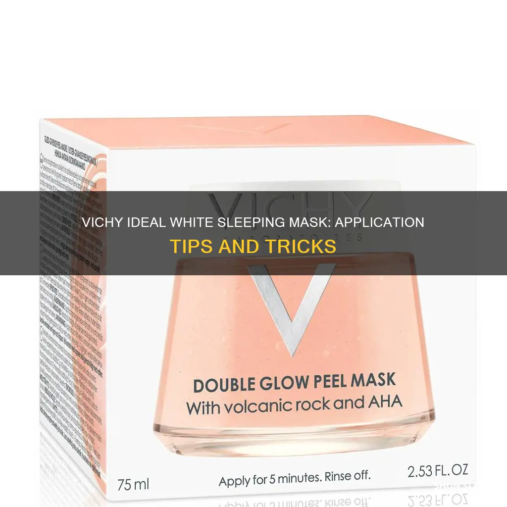 how to use vichy ideal white sleeping mask
