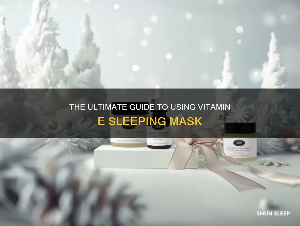 how to use vitamin e sink in moisture sleeping mask