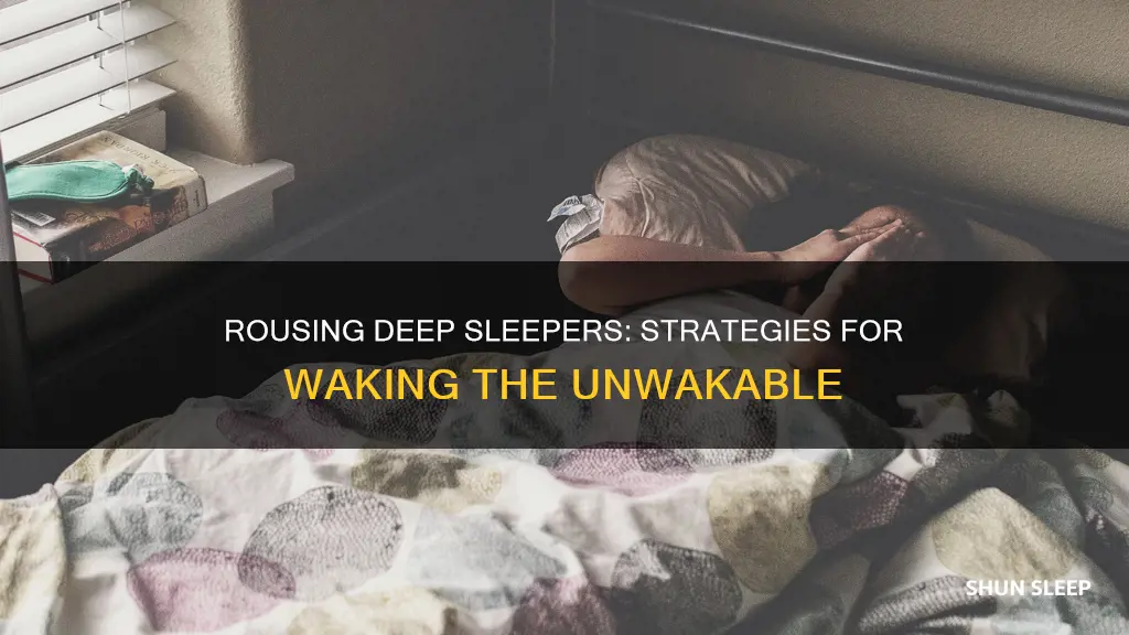 how to wake a deep sleeper up