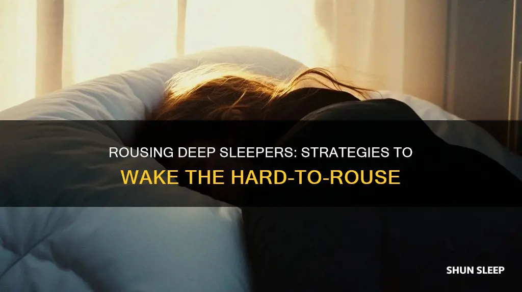 how to wake a hard sleeper
