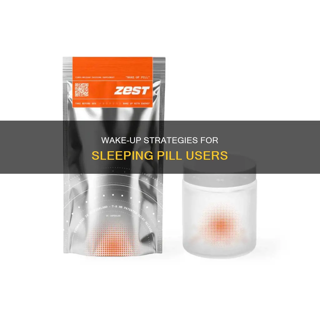 how to wake a person who took sleeping pills