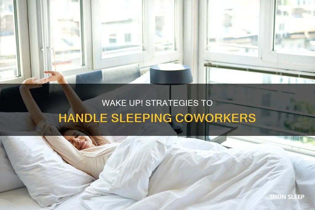 how to wake someone sleeping on the job