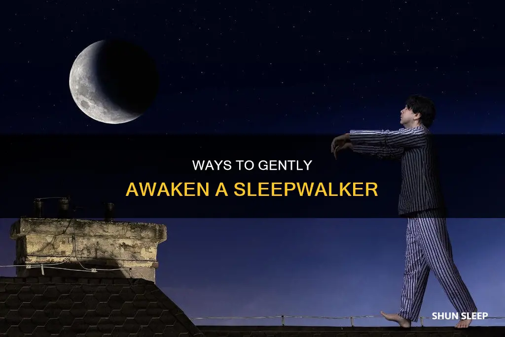 how to wake someone up from sleep walking