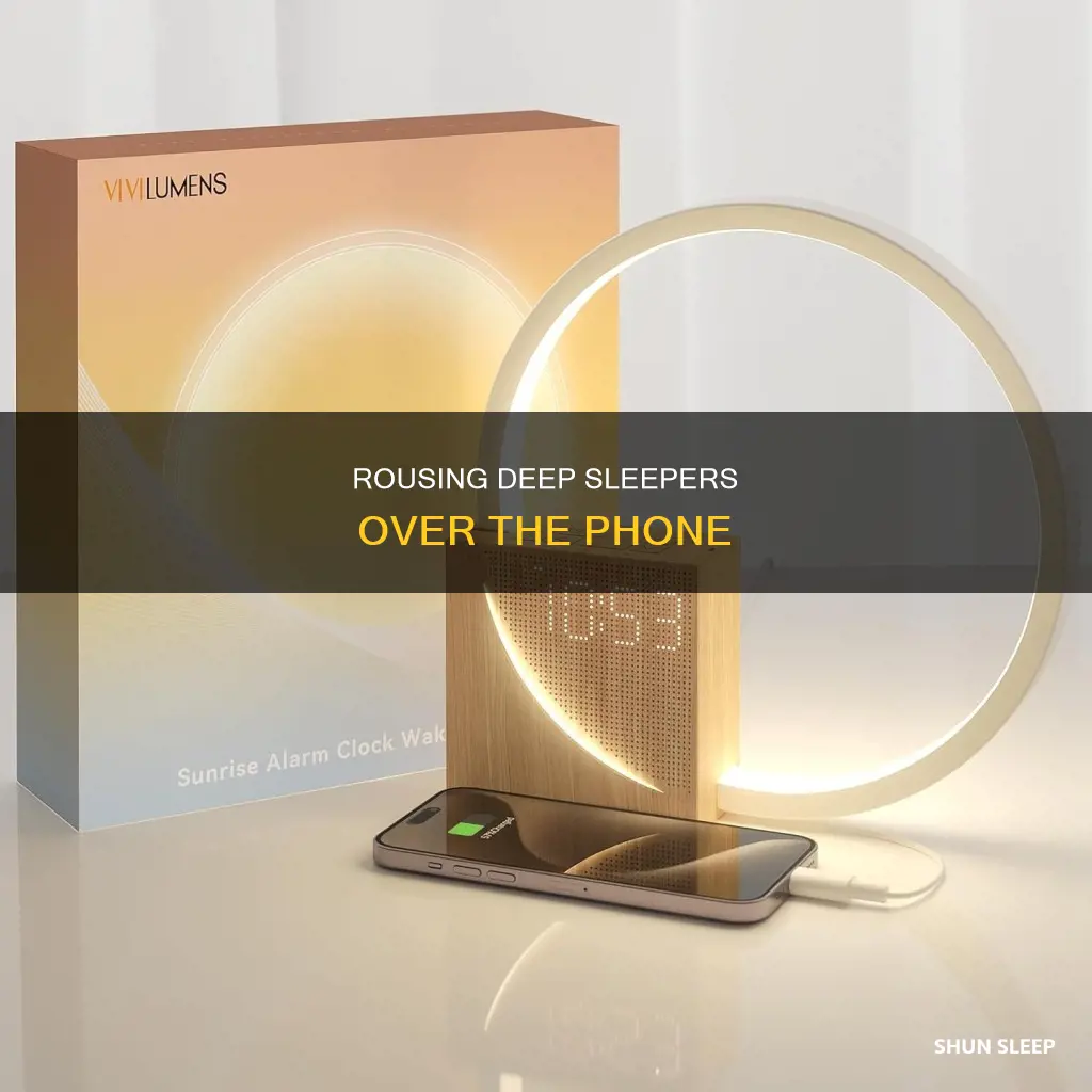 how to wake up a deep sleeper on the phone