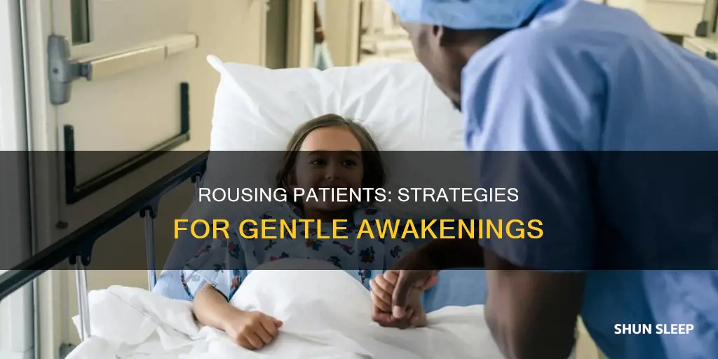 how to wake up a sleeping patient