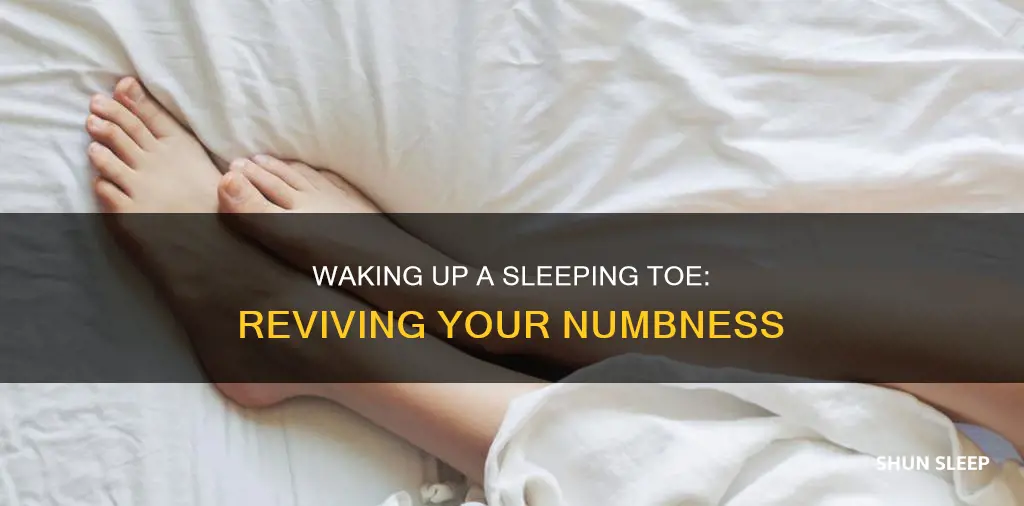 how to wake up a sleeping toe