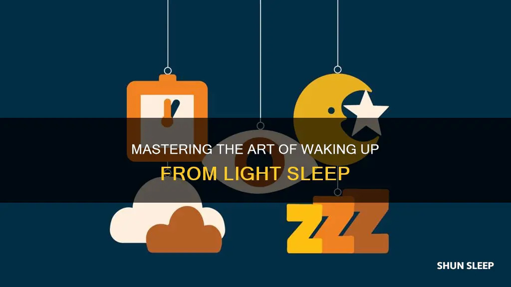 how to wake up during light sleep