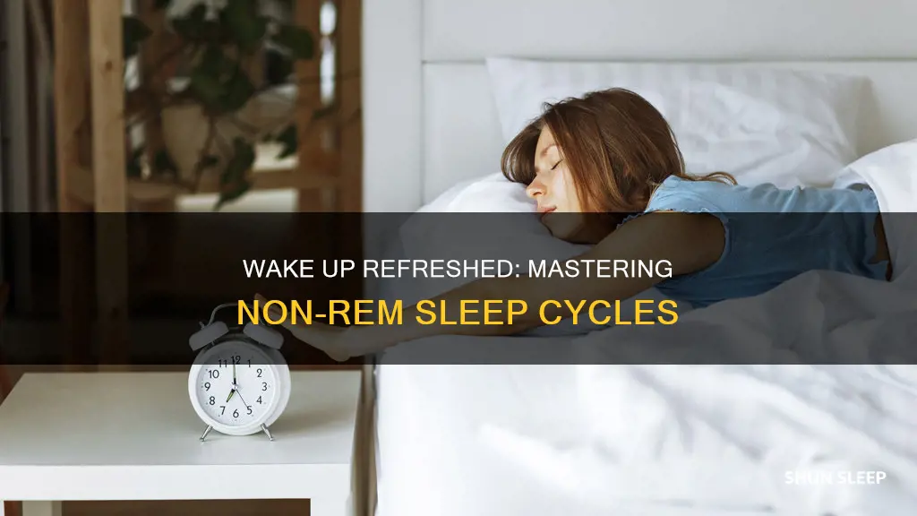 how to wake up during non rem sleep cycle