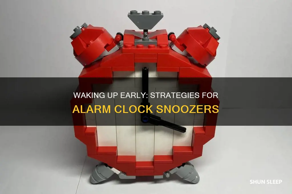 how to wake up early if you sleep through alarms