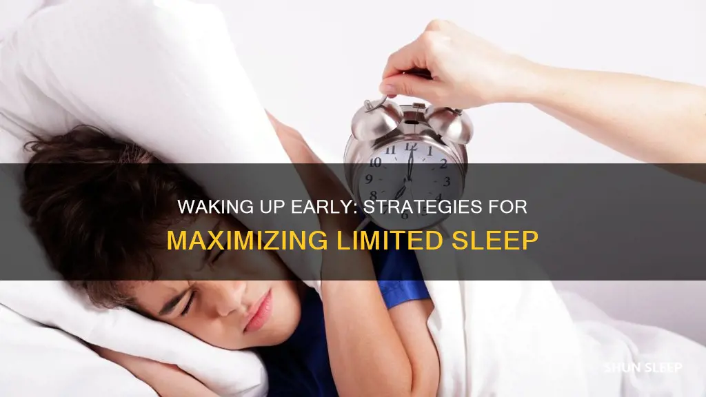 how to wake up early with little sleep
