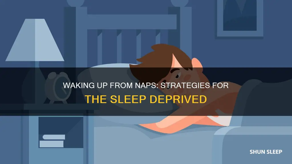how to wake up from a nap when sleep deprived