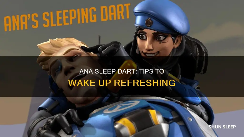 how to wake up from ana sleep dart