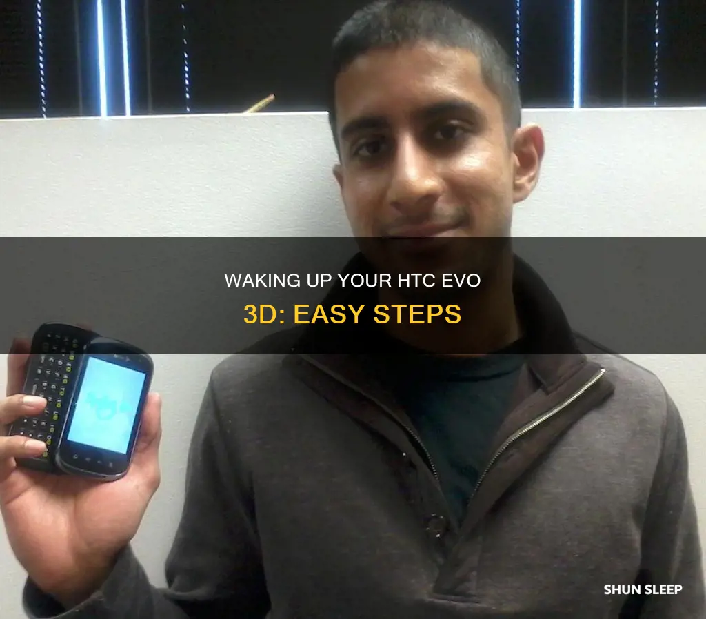 how to wake up htc evo 3d phone from sleep