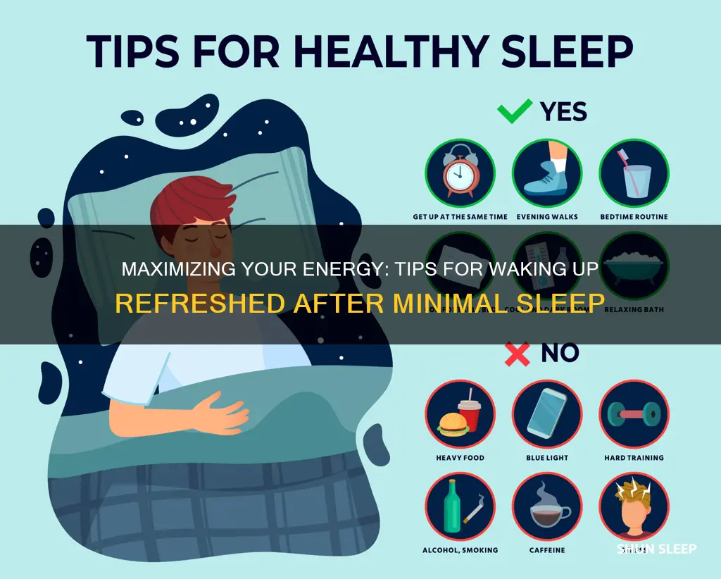 how to wake up refreshed after little sleep