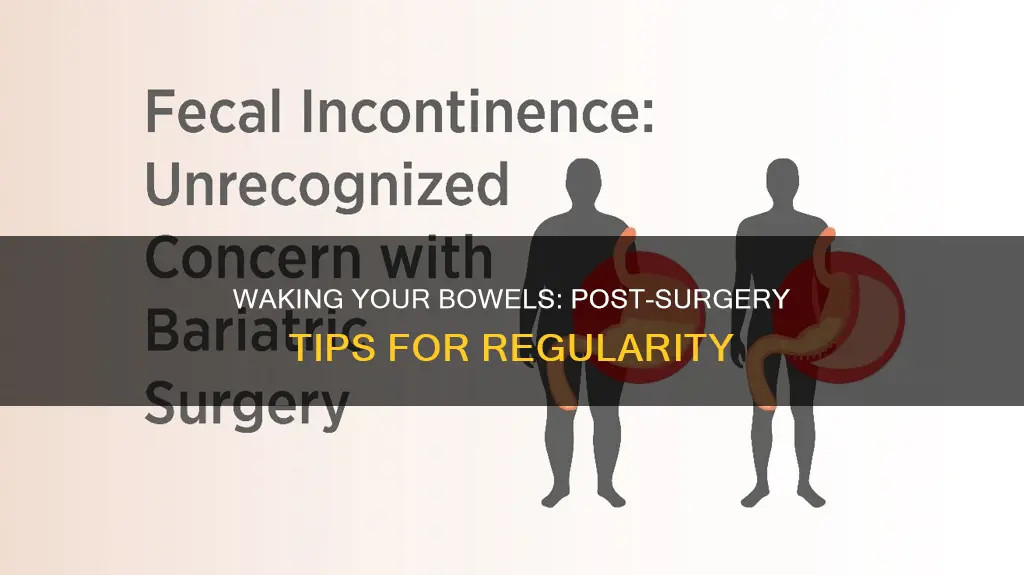 how to wake up sleeping bowels after surgery