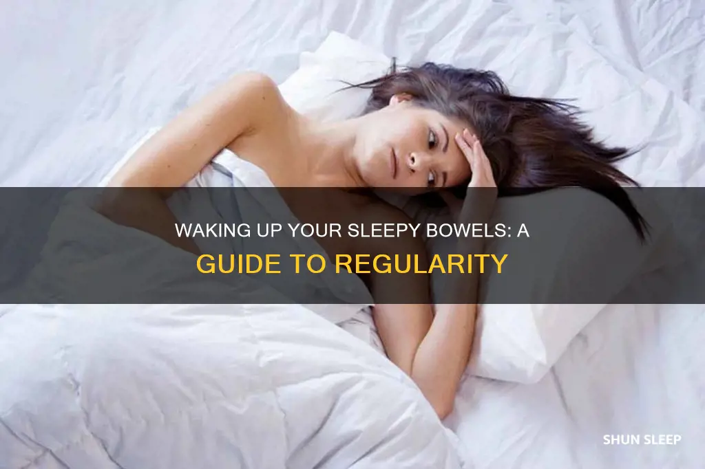 how to wake up sleeping bowels