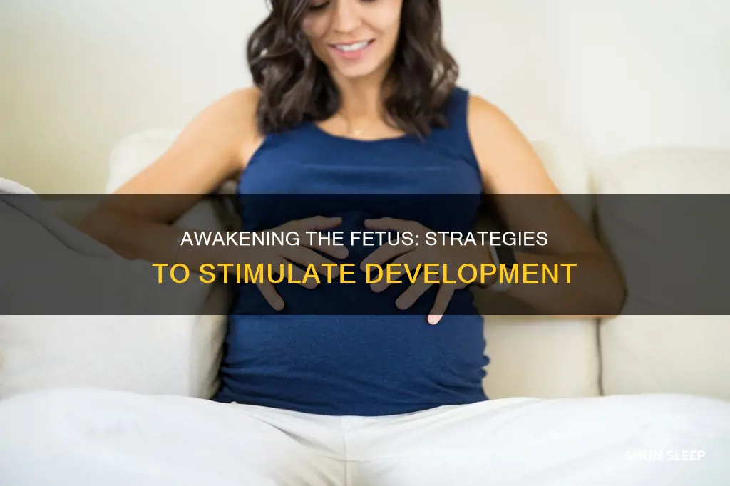 how to wake up sleeping fetus