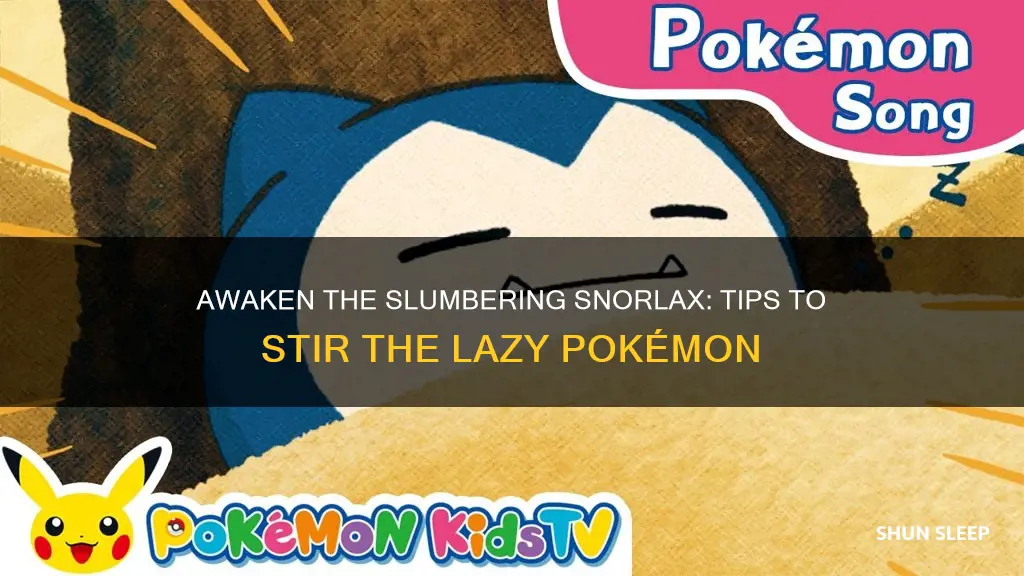 how to wake up sleeping snorlax