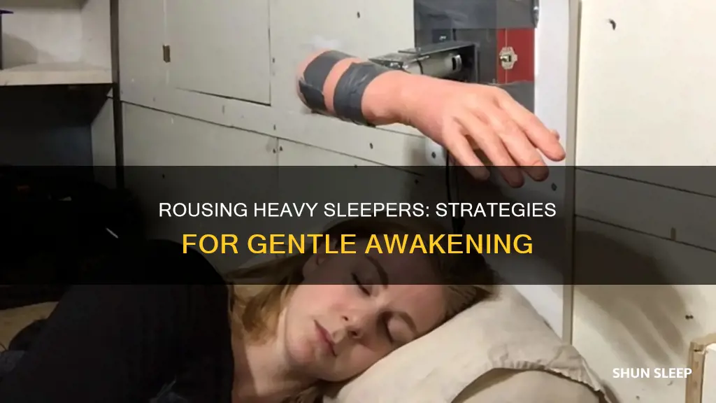 how to wake up someone who is a heavy sleeper