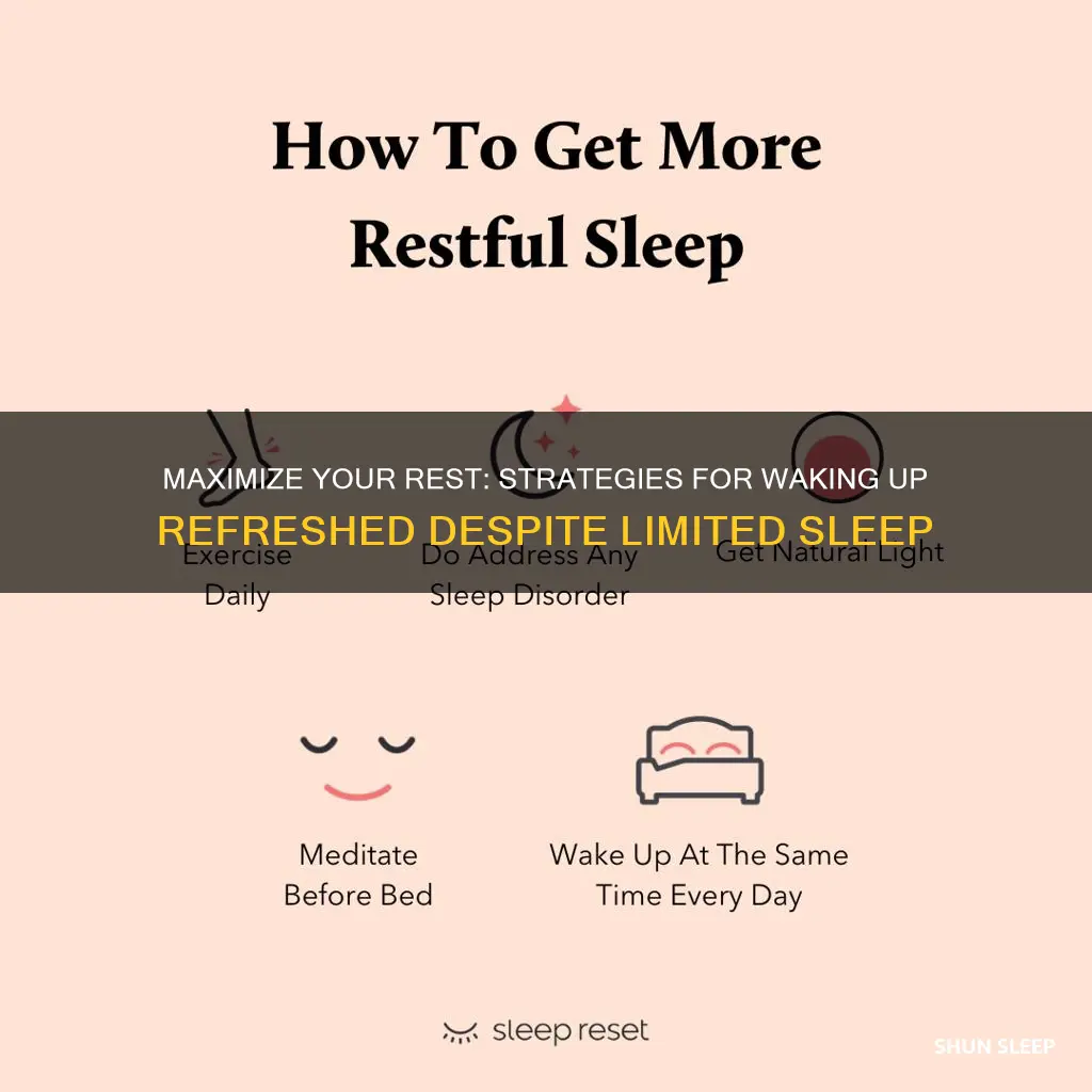 how to wake up well rested with little sleep