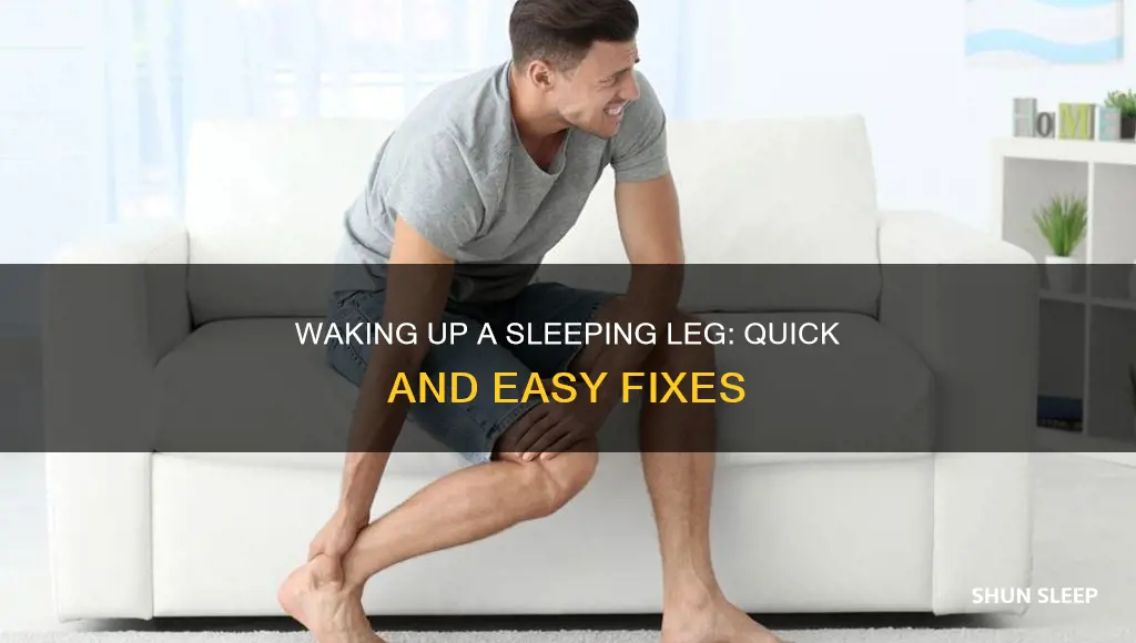 how to wake up your leg when it falls asleep