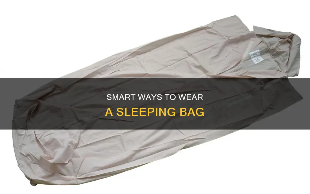 how to wear in sleeping bag