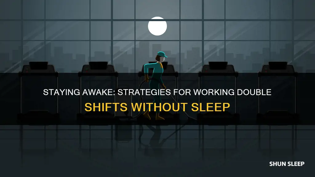 how to work a double shift on no sleep