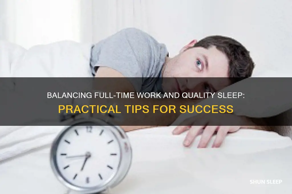 how to work full time and get sleep