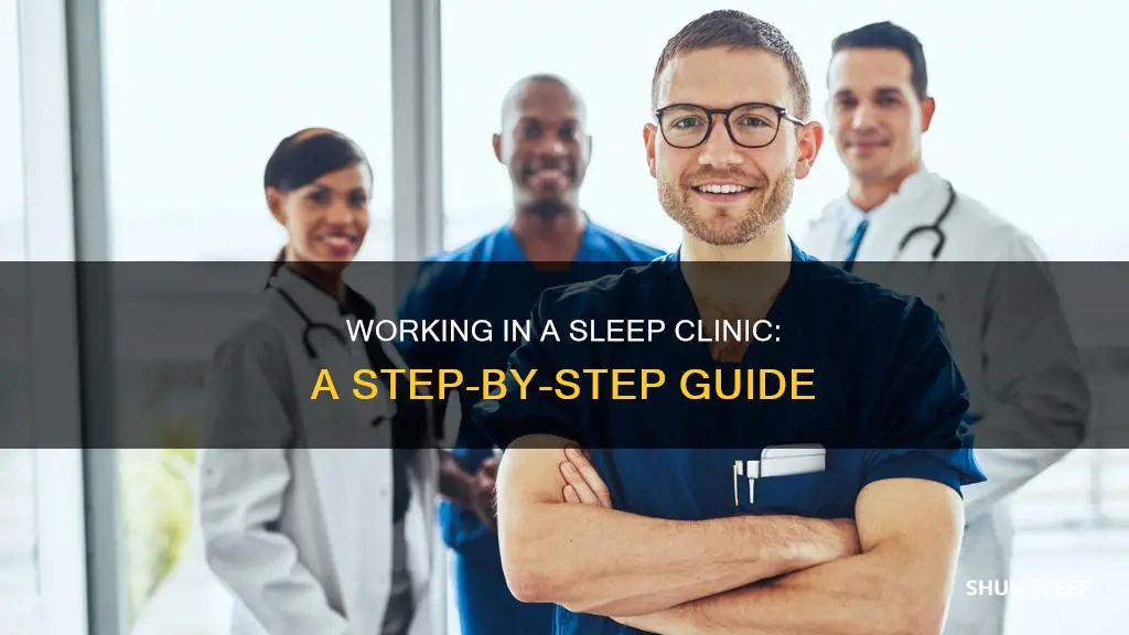 how to work in sleep clinic