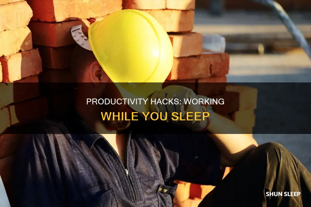 how to work in your sleep