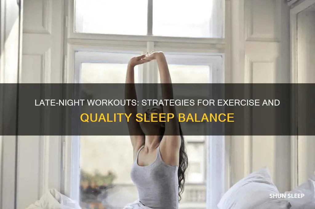 how to workout late and still get sleep