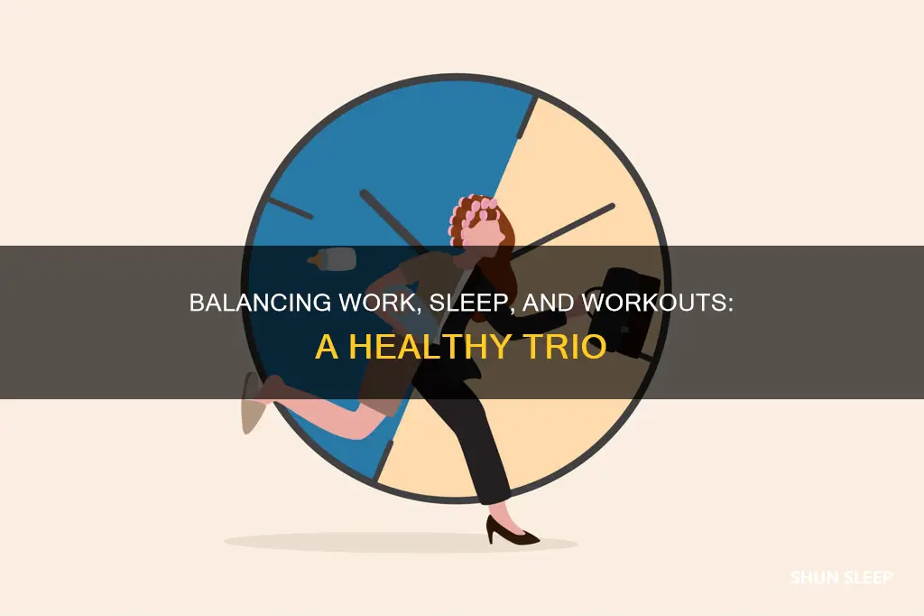how to workout sleep and work