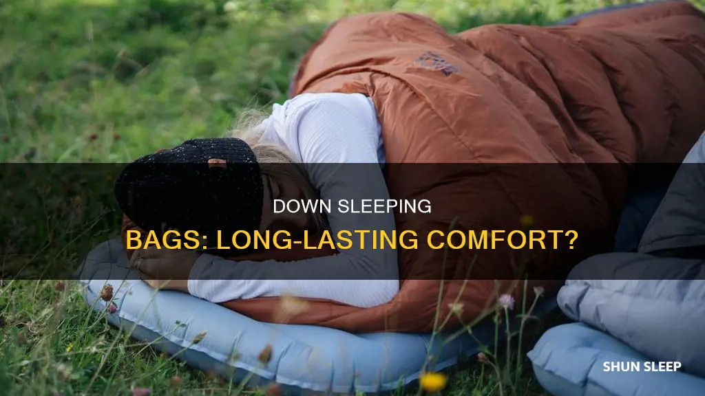 how well do down fill sleeping bags last