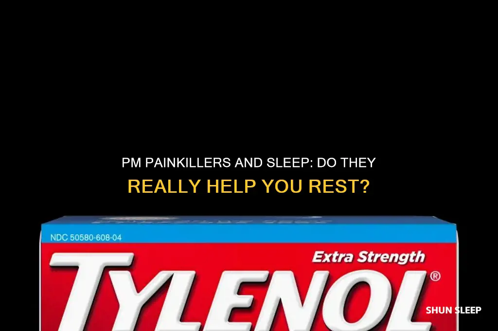 how well do pm painkillers help you sleep