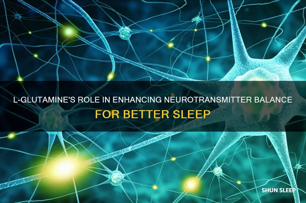 how will l-glutamine help for nuerotransmitter sleep