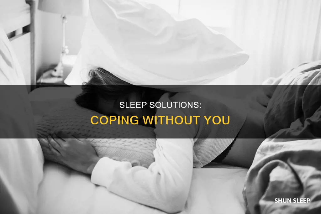 how would i sleep without you