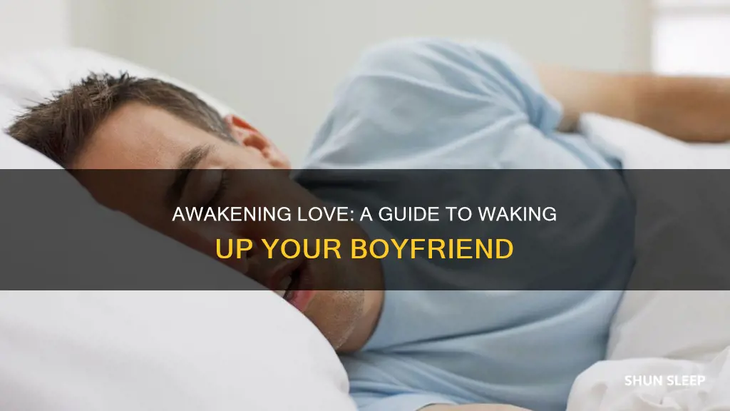 how would your boyfriend wake up from sleep