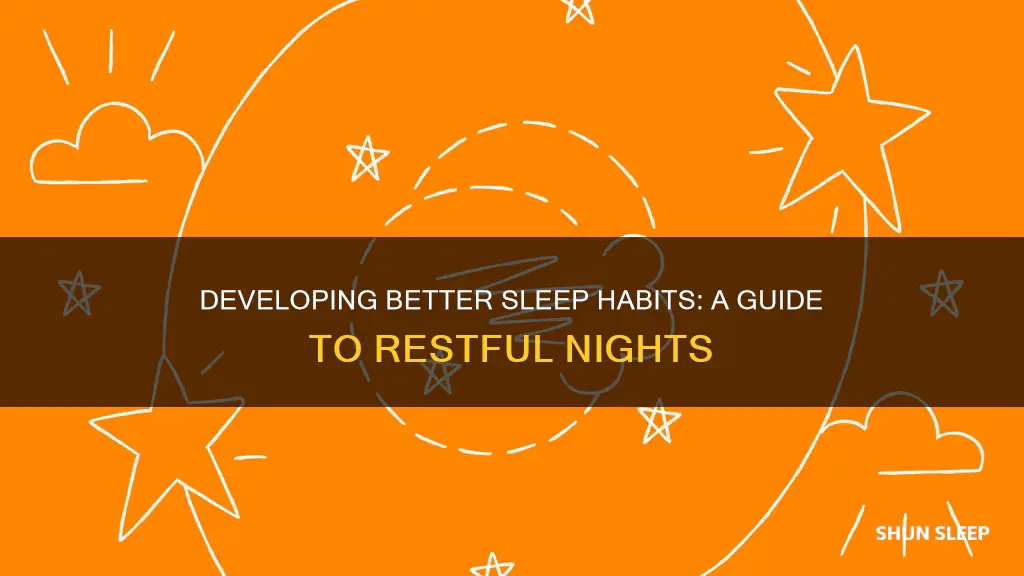 how yo develop better sleep habits