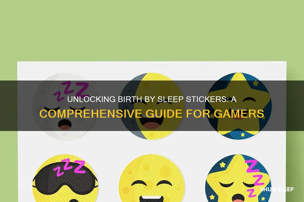 how yo get stickers birth by sleep