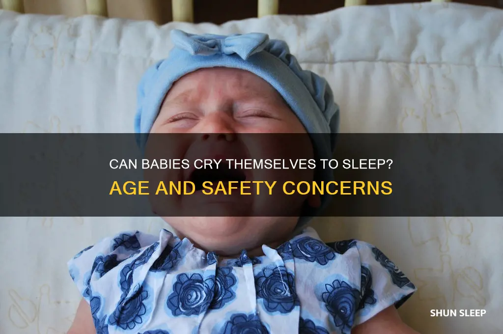 how young can a baby cry themselves to sleep