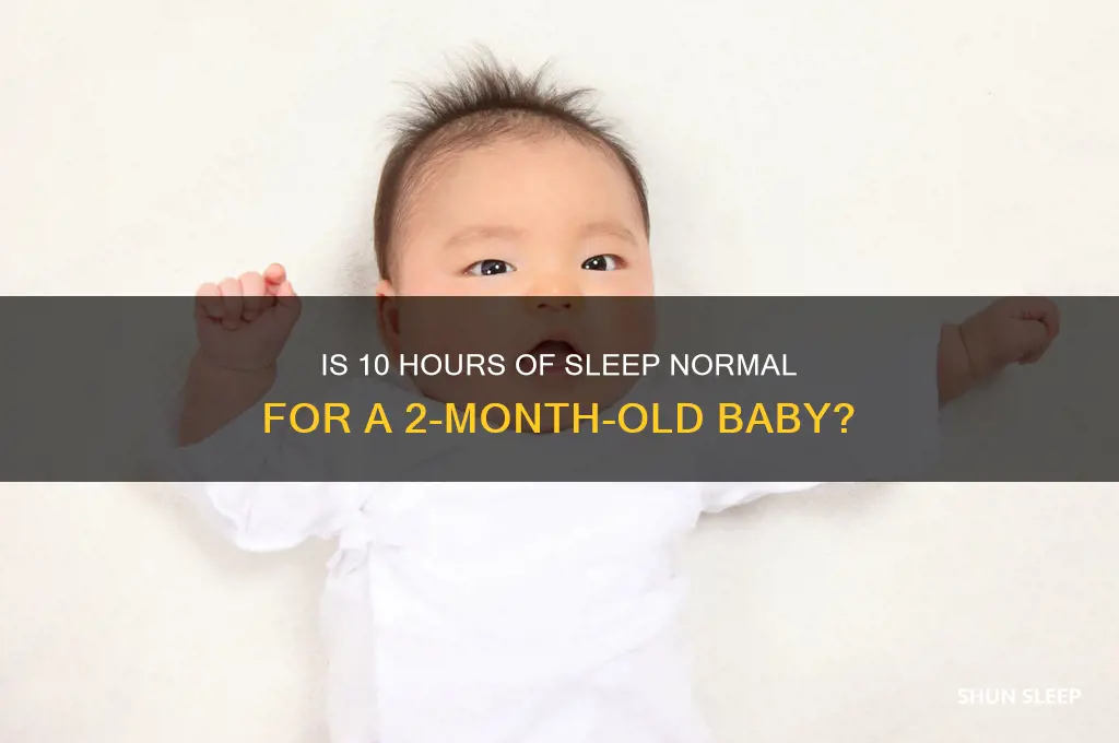 is 10 hrs sleep normal for 2 month baby