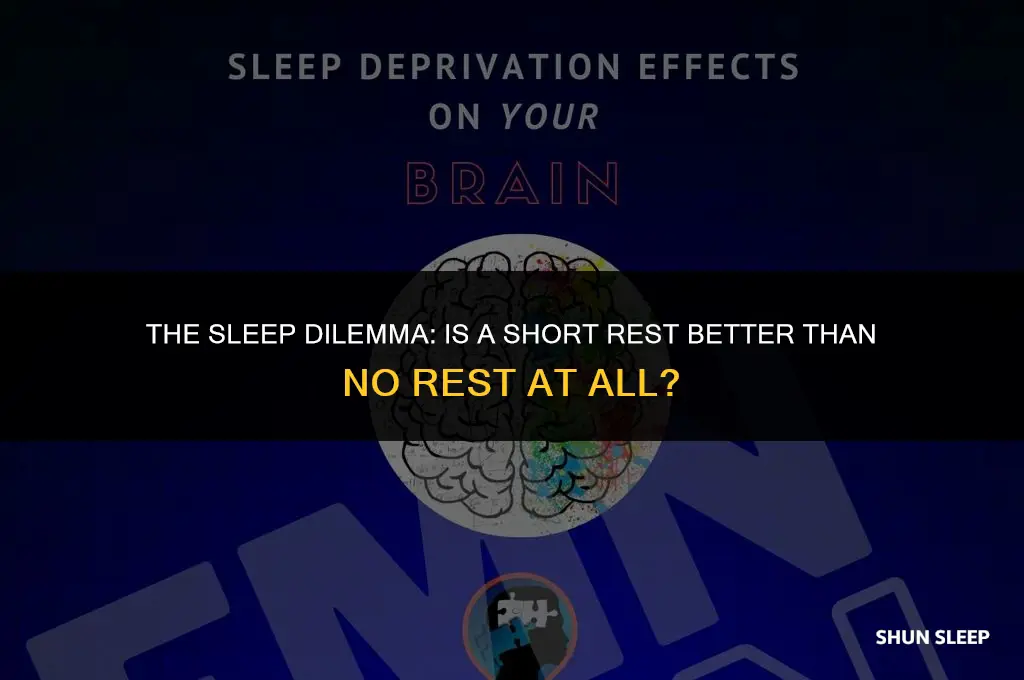 is 4 hours sleep better than none