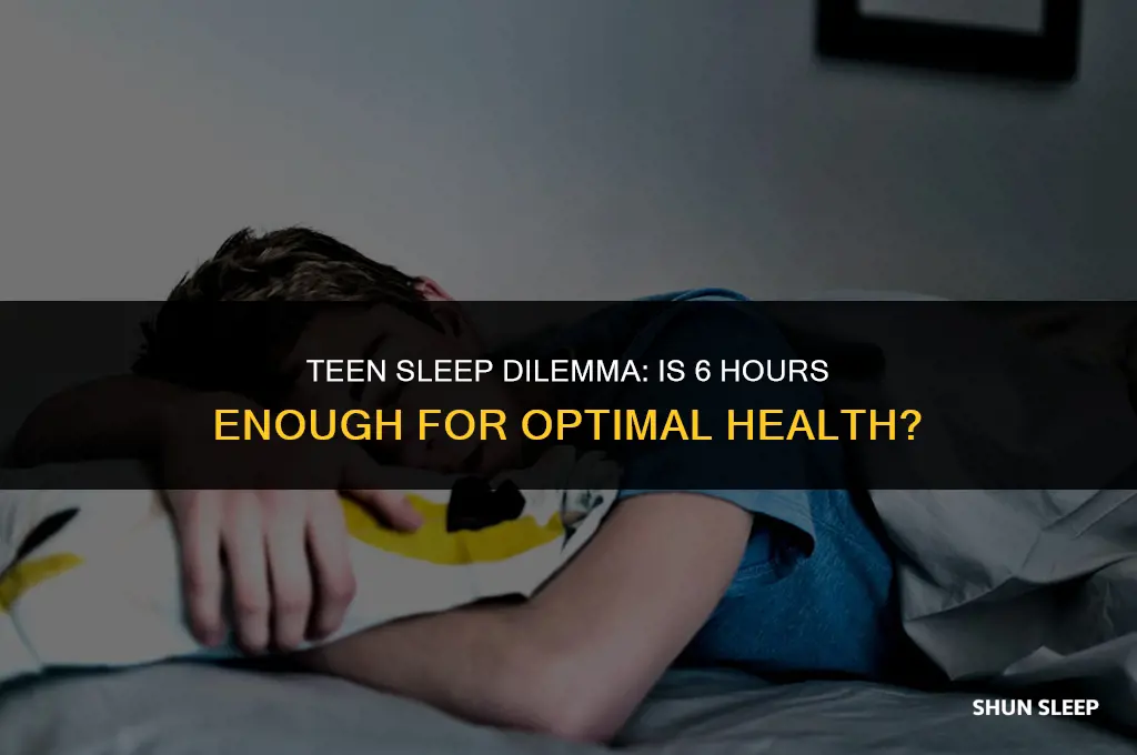 is 6 hours enough sleep for a teenager