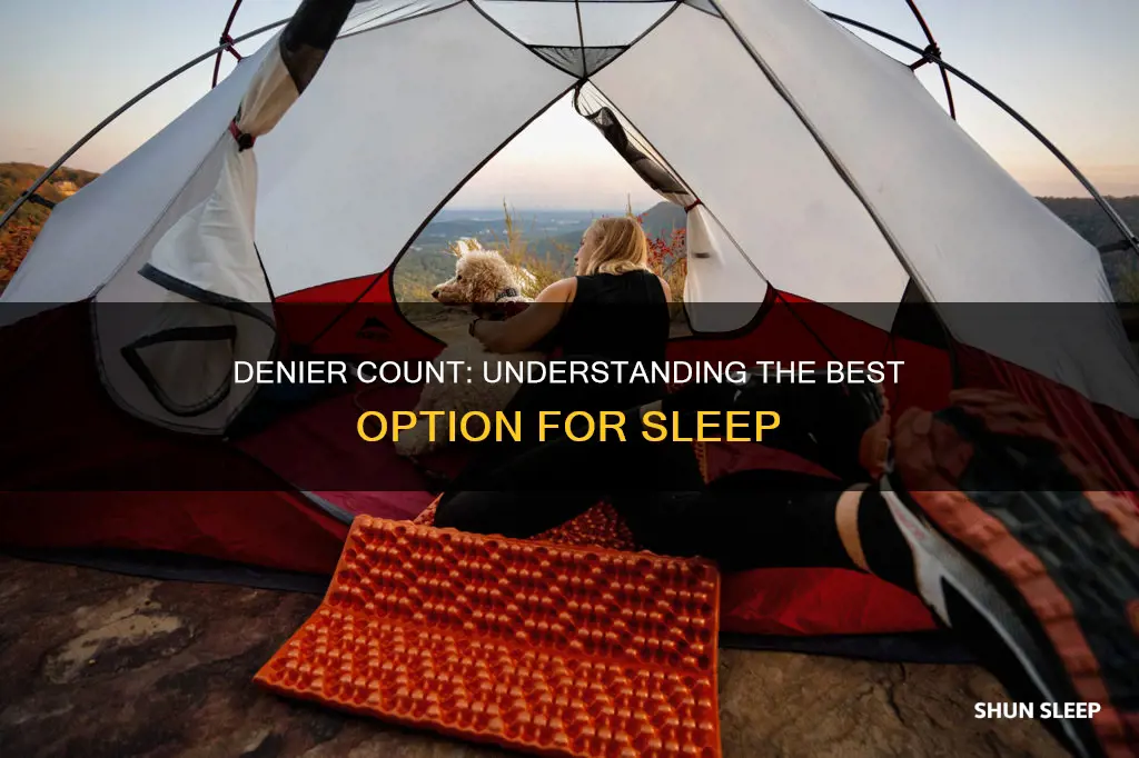 is a higher denier better for sleeping
