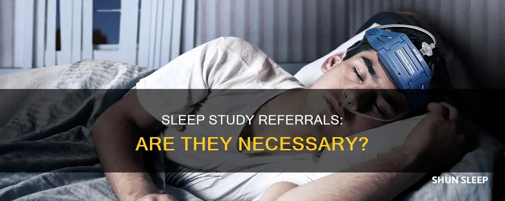 is a referral needed for a sleep study